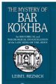 The Mystery of Bar Kokhba: An Historical and Theological Investigation of the Last King of the Jews